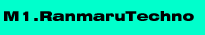 M1.RanmaruTechno